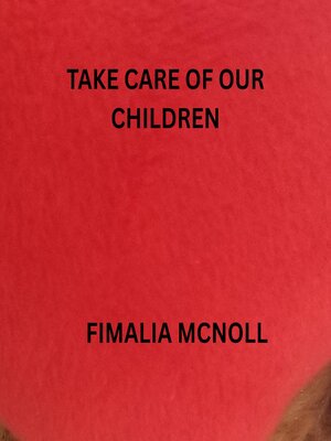cover image of Take Care of Our Children